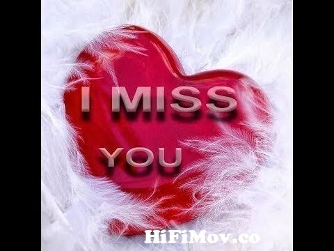 I Miss You Best Pictures, Images, Photos, Wallpapers Graphics For Facebook  Whatsapp Video from i miss you photo Watch Video 