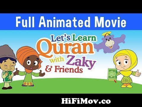 Let's Learn Quran With Zaky - Full Cartoon Movie from quran sikhaw celemayk  ohe musolman Watch Video 