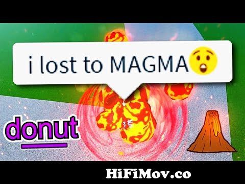 destroying noobs with magma in seconds