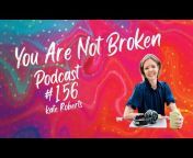 You Are Not Broken - Dr. Kelly Casperson