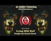 DJ ROHIT PANCHAL Official Bundelkhand