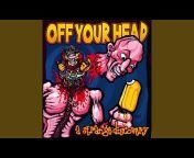 Off Your Head - Topic