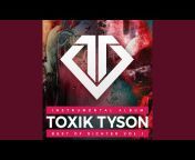 Toxik Tyson - Topic
