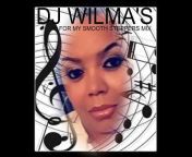 DJ WILMA&#39;S GROWN u0026 SEXY CHANNEL