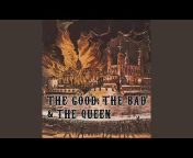 The Good, The Bad u0026 The Queen