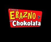 Erazno Y La Chokolata