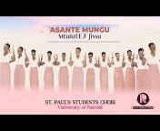 St. Paul&#39;s Students Choir University of Nairobi