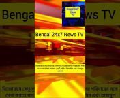 Bengal 24x7 News TV