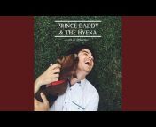 Prince Daddy u0026 The Hyena - Topic