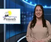 Recent highlights from the Plymouth Public Schools:nnTech Expo at PSHSnPNN Wins NSPA AwardnPanther TV Wins NESPA AwardsnWinter a Cappella ConcertnReflections Anthology NightnLetter of Intent Signing at PNHSnnProduced by EDTVn2019/2020