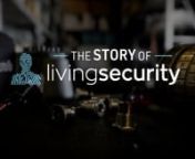 Living Security - The Story of Living Security from of ashley