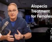 Welcome back to advanced Answers. If you are enjoying our videos please like us and subscribe to our channelnnHello Mark Lucas here.nnClinical director for advanced cosmetic surgery and laser centers hair loss division.nnToday&#39;s topic is alopecia and the alopecia treatment for females. Men and women are not treated the same when it comes to hair loss, thinning hair or baldness. Typically men have the classic horseshoe shaped pattern hair loss where women will have diffused hair and thinning all