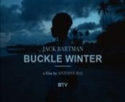 Jack Bartman • Buckle WinternnFeatured on Booooooom here : https://tv.booooooom.com/2019/04/25/jack-bartman-buckle-winter/nnVoice overnJERALD DUAH nna film by nANTOINE BALnnProduced by nSANNING ™ nCREAMINAL nnDP nANTOINE BALnnEditor nVINCENT FLEISCHMANNnnColoristnGUILLAUME SCHMITTERnnSound mixnGEOFFREY PUIG nnSound mix assistant nLOUIS DARDÉ nnHead of production