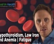 Hypothyroidism, Low Iron and Anemia &#124; FatiguennSchedule a FREE Consult: http://www.justinhealth.com/free-consultationnnIron supreme: https://justinhealth.com/products/iron-supreme/nnIt’s a well-known fact that those who suffer from an underactive thyroid are more at risk of developing various types of anemia and vice versa. In this video, Dr. Justin Marchegiani offers to provide some valuable information about the link between Hypothyroidism and Iron-based Anemia. Iron is very important minera