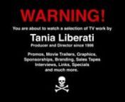Tania LiberatinnA compilation of works made for MTV, BBC, Discovery Channel, Nickelodeon, VH1, The Horror Channel, Fantasy, JimJam, Zone Romantica and more.
