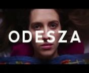 Official Video for ODESZA&#39;s