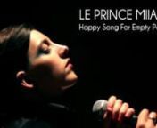 NOUVEAU SINGLE Le Prince Miiaou &#39;Happy Song For Empty People&#39; maintenant disponible nSur Itunes : http://bit.ly/1jfSw2KnSur Deezer : http://bit.ly/185hrH1nSur Spotify : http://bit.ly/1hRN3Ugnnhttps://www.facebook.com/leprincemiiaounnImages: Jonathan RoynMontage: Maud-Elisa MandeaunRéalisé au château de Barbezieux avec Pierre Sendrané, Aurélie Zucchiatti, Jonathan Roy, Norbert Labrousse et Maud-Elisa Mandeau.nMerci à la CDC des 4B pour la mise à disposition du lieu! nn
