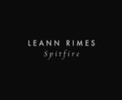 THE MAKING OF SPITFIRE - LEANN RIMES from rimes song
