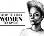 Stop Telling Women to Smile is an art series by Tatyana Fazlalizadeh. The work attempts to address gender based street harassment by placing drawn portraits of women, composed with captions that speak directly to offenders, outside in public spaces. nnWINNER - SMITHSONIAN MAGAZINE&#39;S IN MOTION VIDEO CONTESTnnNew York Times Articlenhttp://www.nytimes.com/2014/04/10/arts/design/tatyana-fazlalizadeh-takes-her-public-art-project-to-georgia.html?src=mennHuffington Post Articlenhttp://www.huffingtonpos