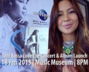 Sitti invites you to watch BOSSA LOVE The Concert &amp; Album Launch on Jan 18 at the Music Museum, 8pm. With special guests Jett Pangan &amp; Nyoy Volante. nnSM Tickets at 4702222 or smtickets.com, Music Museum Ticketron at 7216726 or musicmuseum.com.ph, and Ticketworld at 8919999 or ticketworld.com.ph.nnFacebook Event Page: https://www.facebook.com/events/604136752978072/?ref=22nnSitti&#39;s latest album