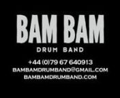 Email: bambamdrumband@gmail.comnWebsite: www.bambamdrumband.comnFacebook: www.facebook.com/BamBamDrumBandnTwitter: www.twitter.com/BamBamDrumBandnnnVideo edited by Damien BeedhamnCostumes by Marishka Tharani and George Alexander Thompsonnnⓒ Bam Bam Bam Drum Band 2014