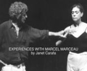 This is actual video footage from being directed by Marcel Marceau with a story about one of the first workshops I took with him. Photos are taken from different workshops.It is a short view about my experience with the master of mime.