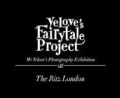 Yelove's Fairytale Project at The Ritz London from yelove