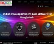 indian visa appointment date software nnhttp://www.ivoads.comnnindian visa online appointment date software &amp; server is the best system to get indian visa appointment&#39;s date form Bangladesh all indian embassy visa center,if you use our software perfectly then you can get per day more then 150+ appointment for Dhaka,Chittagong,Rajshahi,mission,100% Guaranteed,