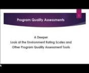 Presented by: Ann Gula and Rose Manganell, Program Quality Assessment Supervisors, PA Key nnThis webinar provides an overview of the program quality assessment instruments used in Pennsylvania’s quality improvement initiatives including the Environment Rating Scales (ERS), Program Administration Scale (PAS), and Classroom Assessment Scoring System (CLASS). A review of resources that support the use of the Environment Rating Scales will be provided, including the PA Position Statements, Notes f