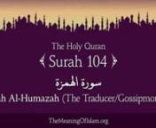 Quran104. Surah Al-Humazah (The Traducer Gossipmonger)Arabic and English translation - Copy from the quran