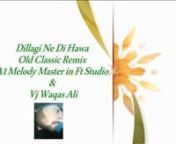 Dillagi Ne Di Hawa Remix - Feat A1 Melody Master﻿ HD 720pnSong &#124; Dillagi Ne Di Hawa Remix - Feat A1 Melody Master HD 720pnRemix Date &#124; 1-7-2014nSinger &#124; Kishore Kumar &amp; Asha BhoslenMovie &#124; Dostana (1980 film)nRelease date(s) 8 October 1980nA1 Melody Master &#124; OfficialPage&#39;s nA1 Melody Master &#124; Facebooknhttps://www.facebook.com/A1MelodyMasternA1melodymaster &#124; YouTubenwww.youtube.com/user/A1melodymasternLOOK OUT FOR REMIXES CREATED FR0M OLD &amp; NEW HINDI SONGS, ALSO INCLUDING FRESH REMIXES