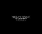 Texture Reel 2014nBeans (Cinesite), Edge of Tomorrow (Cinesite), X-Men: Days of Future Past (Cinesite), 300 Rise of an Empire (Cinesite), World War Z (Cinesite), Hugo (Pixomondo) andJohn Carter (Cinesite). nnDetailed showreel breakdown available on request.nnContact: nikki@nicolettenewman.comnn© All content copyright the respective studios and owners. &#124; All content for showreel purposes only.