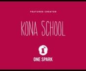 Get to know The Kona School, a One Spark 2013 Creator.nnOne Spark Creators will showcase their projects at One Spark 2013 (April 17-21, 2013), the world&#39;s crowdfunding festival, and collect votes to win a piece of the &#36;250,000 crowdfund and up to &#36;1M in potential investment dollars from Jacksonville Jaguars owner, Shad Khan&#39;s STACHE Investment Fund.nnThe Kona School Creator Profile &#62;&#62;&#62; http://www.beonespark.com/discover/creator_projects/8nnRegistration is open through February 22, 2013 &#62;&#62;&#62; http:
