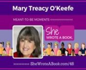 In this episode, we chat with Mary Treacy O&#39;Keefe who wrote and published the book Meant-To-Be Moments: Discovering What We Are Called To Do And Be. Show notes at http://SheWroteABook.com/48 nn---------------------------------------------------------------nnBOOK SUMMARY -- Using inspirational real-life stories, Meant-to-Be Moments provides a process that helps people live more fully by paying attention, reflecting, asking for guidance, and saying -yes- to events they believe are meant to be.nnAU