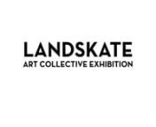 LANDSKATE. Art Collective Exhibition from good wes