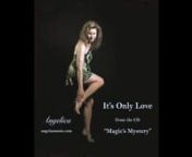 It&#39;s Only Love - Angelica (Original Music) by Angela Johnson Socan/BMInFrom the CD