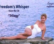 Freedom&#39;s Whisper - Angelica (Original Music) by Angela Johnson Socan/BMInFrom the CD