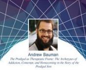 Andrew Bauman | The Prodigal as Therapeutic Frame | Symposia 2015 from prodigal son