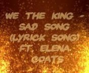 We The Kings - Sad Song (Lyric Video) Elena Coats from sad song we the kings