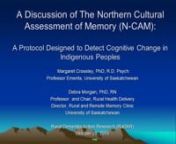Date: November 29, 2015nHosted by: brainXchange in partnership with the Alzheimer Society of Canada and the CCNAnPresented by: Margaret Crossley, PhD, R.D. PsychCrossley et al., 2011; 2012) in partnership with Keewatin Yatthé Regional Health Authority (KYRHA) Home Care Service staff and managers, in consultation with Indigenous seniors and health care staff from the Saskatoon Community Clinic, and with support from the Indigenous Peoples Health Research Centre (IPHRC) and Northern Medical Ser