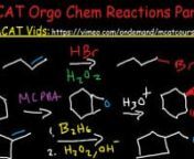 This part 1 video tutorial focuses on the organic chemistry section of the MCAT exam.It contains a list of reactions associated with alkenes, alkynes, alcohols, ethers, and epoxides.This study guide contains the mechanisms as well as plenty of examples and sample practice questions.nnHere is a list of topics:n1.Hydrohalogenation Reaction of Alkenes - HBr, HCl, HIn2.Markovnikov vs Antimarkovnikov Regiochemistry - HBr H2O2n3.Cyclohexene + Br2 + CH2Cl2 - Halogenation Mechanismn4.Halohyd