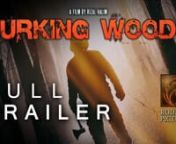Full Trailer for LURKING WOODS, a horror suspense thriller directed by Rizal Halim and produced by Rodman Pictures.nMain Cast: Hope Devaney, Troy Coward, Chloe Brown, Kyle James Sargon, Daniel Berenger, Dominique Shenton &amp; Michael Rainone.nnSynopsis: A group of friends are on a reunion getaway trip into the woods for adventure. As they agree to play a hide-and-seek game of &#39;Find your Partner&#39;, they soon realise that an unknown murderous assailant is also in on their little game, turning thei