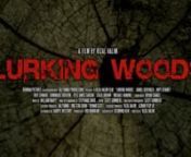 Lurking Woods &#124; Official Teaser Trailer (HD) &#124; Rodman PicturesnnnTeaser Trailer for LURKING WOODS, a horror suspense thriller directed by Rizal Halim and produced by Rodman Pictures.nMain Cast: Hope Devaney, Troy Coward, Chloe Brown, Kyle James Sargon, Daniel Berenger, Dominique Shenton &amp; Michael Rainone.nnSynopsis: A group of friends are on a reunion getaway trip into the woods for adventure. As they agree to play a hide-and-seek game of &#39;Find your Partner&#39;, they soon realise that an unknow