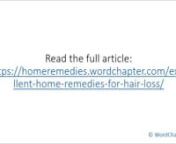 Excellent Home Remedies for Hair LossnnArticle highlights:nn1. Hair loss or thinning can have a variety of causes. Some hair loss is natural, but it should be replaced through the hair cycle.n2. Good nutrition is important.n3. Increase eating of foods rich in omega-3 fatty acids.n4. Get enough protein in your diet.n5. Zinc supports healthy hair.n6. Biotin avoids brittle hair.n7. Reduce and manage stress in your life.n8. Lavender Oil can be massaged in the scalp.n9. Avoid hair styling that pulls