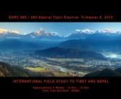 SARC 383 / 483 Special Topic International Field Study to Tibet / Nepal nApproximate dates: Five weeks from 15 Nov – 19 Dec 2015. n nDaniel Brown and Maibritt Pedersen Zari are pleased to announce that SARC 383 / 483 Special Topic International Field Study to Tibet / Nepal will be offered in Trimester 3, 2015. We will be heading to Lhasa in Tibet for approximately 2 weeks, and we will then journey to Kathmandu in Nepal where we will be based in a restored 19th century palace for a further 3 we