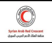 SARC activities in response to the Syria crisis نشاطاتمنظمة الهلال الأحمر العربي السوريخلال استجابتها للأزمة في سوريا
