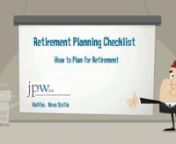 www.jpw.ca Halifax Nova ScotiaCanada http://www.jpw.ca/retirement-planning-checklist.html Hello, I’m Dave. Today the topic is Retirement Planning Checklist – How to Plan for RetirementnWhen should we start planning for retirement?nIdeally as soon as we start working. Why? Because chances are we might be retired as long or longer than we are in the workforce.n If you are within 10 years of retirement, it is time to get very serious, in order to take advantage and not miss out on some import