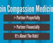 http://youtu.be/Pzw38J2cdgwnDONATE HERE: http://compassionmedicine.org/givennCompassion cares about kids. As Compassion Medicine helps treat kids around the world, their focus is specialty surgeries. Compassion is trying to change kids lives one at a time.nnAs you look to give to organizations, one of the ways to think of giving is for a tax donation. Compassion Medicine is a 501-(c)(3) and all tax donations can be used for a tax write-off. Partnering with Compassion Medicine gives you the abili