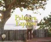 Vissla presents Palmera ExpressnA short film by Eddie Obrandnn