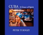 Cuba - A Grace of Spirit can be purchased by visiting www.peterturnley.com/cubaagraceofspiritnnI have a deep love for the people of Cuba. Throughout a lifetime of world travel, rarely have I been to a place where I’ve witnessed so much grace, spirit, dignity, and wonderful humanity. I have traveled regularly to Cuba since 1989. During recent years, I have made dozens of trips to Cuba. nPhotography has for me always been first and foremost about sharing moments of life that I choose to frame th